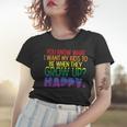 Happy Kids When Grow Up Parent Gay Pride Ally Lgbtq Month Women T-shirt Gifts for Her