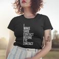 Make Shoe Contact Before Eye Contact Sneaker Collector Women T-shirt Gifts for Her