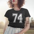 Number 74 Birthday 74Th Sports Player Team Numbered Jersey Women T-shirt Gifts for Her