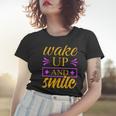 Wake Up And Smile 771 Trending Shirt Women T-shirt Gifts for Her