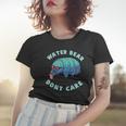 Water Bear Dont Care Microbiology Women T-shirt Gifts for Her