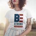 Be Strong And Never Give Up Tshirt American Tshirt United State Of America Women T-shirt Gifts for Her