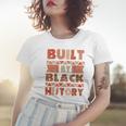 Built By Black History African American Pride Women T-shirt Gifts for Her