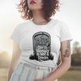 Die With Memories Not Dreams Women T-shirt Gifts for Her