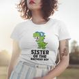 Dinosaur Birthday Sister Of The Birthday Boy Women T-shirt Gifts for Her