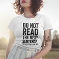 Do Not Read The Next Sentence You Little Rebel I Like You Funny Saying Women T-shirt Gifts for Her