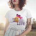 Dont Hate Love Women T-shirt Gifts for Her