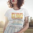 Dont Piss Off Old People The Older We Get Less Life Prison Women T-shirt Gifts for Her