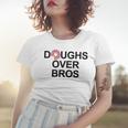 Doughs Over Bros Women T-shirt Gifts for Her