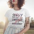 Funny Sorry For What I Said When Mercury Was In Retrograde Women T-shirt Gifts for Her