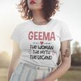 Geema Grandma Gift Geema The Woman The Myth The Legend Women T-shirt Gifts for Her