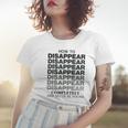 How To Disappear Completely And Never Be Found Women T-shirt Gifts for Her