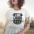 Live Laugh Bark 8 Trending Shirt Women T-shirt Gifts for Her