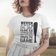 Never Let The Fear Of Striking Out Keep You From Playing The Game Women T-shirt Gifts for Her