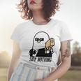 Say Nothing Women T-shirt Gifts for Her