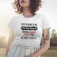 Stop Talking To Me Your Voice Makes Me Wanna Throat Punch You So Dont Push It Funny Women T-shirt Gifts for Her