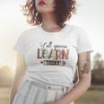 Teacher First Day Of School Yall Gonna Learn Today Women T-shirt Gifts for Her