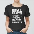 Aviation Real Pilots Dont Need Runways Helicopter Pilot Women T-shirt