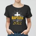 Baptized In Christ 2022 Christian Tee Baptism Faith Women T-shirt