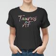 Birthday Gifts - Taurus Af Floral Women T-shirt