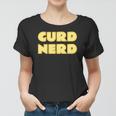 Cheese Lover - Curd Nerd Dairy Product Women T-shirt