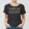 Everyone Communicates Differently Women T-shirt