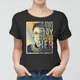 Feminist Ruth Bader Ginsburg Pro Choice My Body My Choice Women T-shirt