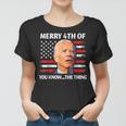 Funny Biden Confused Merry Happy 4Th Of You Know The Thing Women T-shirt