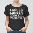 Funny Lashes Longer Than My Patience Women T-shirt