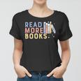 Funny Read More Books Gift Women T-shirt