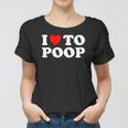 Funny Red Heart I Love To Poop Women T-shirt