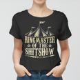 Funny Ringmaster Of The Shitshow Circus Staff Shit Show Women T-shirt