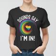 Gay Pride Sounds Gay Im In Men Women Lgbt Rainbow Women T-shirt