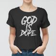 God Is Dope Religious Spiritual Faith Women T-shirt