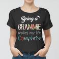 Grammie Grandma Gift Being A Grammie Makes My Life Complete Women T-shirt