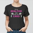 Im A Realtor Ask For My Card Beach Home Realtor Design Women T-shirt