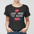Im Just Here To Bang 4Th Of July Fireworks Fourth Of July Women T-shirt