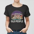 Its Weird Being The Same Age As Old People Funny Vintage Women T-shirt