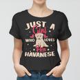 Just A Girl Who Loves Her Havanese Dog Women T-shirt