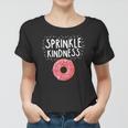 Kindness Anti Bullying Awareness - Donut Sprinkle Kindness Women T-shirt