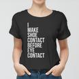 Make Shoe Contact Before Eye Contact Sneaker Collector Women T-shirt