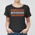 Married Into This 298 Trending Shirt Women T-shirt