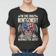 Montgomery Name Gift Im The Crazy Montgomery Women T-shirt