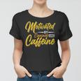 Motivated By Caffeine And Canine 803 Trending Shirt Women T-shirt