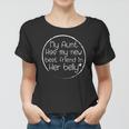 My Aunt Has My New Best Friend In Her Belly Funny Auntie Women T-shirt