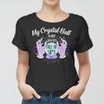 My Crystal Ball Says Youre Full Of Shit 505 Trending Shirt Women T-shirt