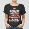 Norris Name Gift If Norris Cant Fix It Were All Screwed Women T-shirt