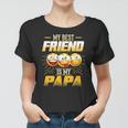 Papa Tee My Best Friend Is My Papa Funny Gift Tees Women T-shirt
