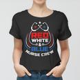 Red White & Blue Nurse Crew American Pride 4Th Of July Women T-shirt