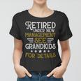 Retired Under New Management See Grandkids Retirement V2 Women T-shirt